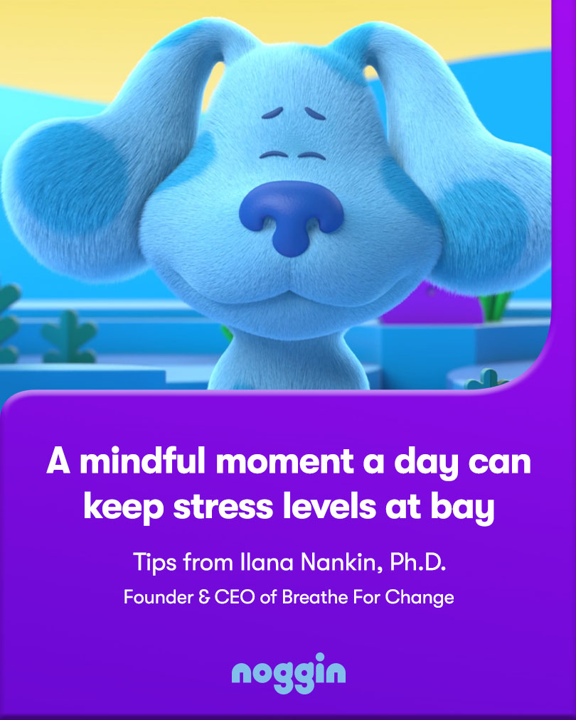 A mindful moment a day can keep stress levels at bay! Tips from Ilana Nankin, Ph.D.