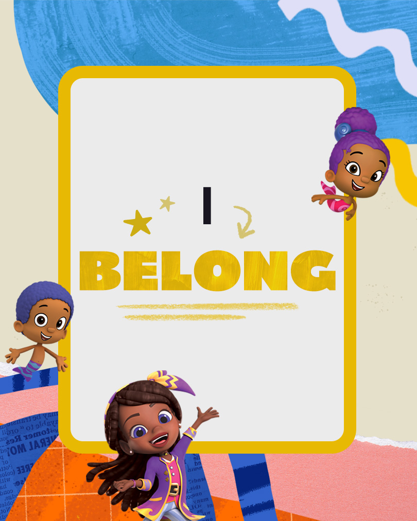 Bubble Guppies characters and Lorelai from Santiago of the Seas stand in front of a flash card that says I belong