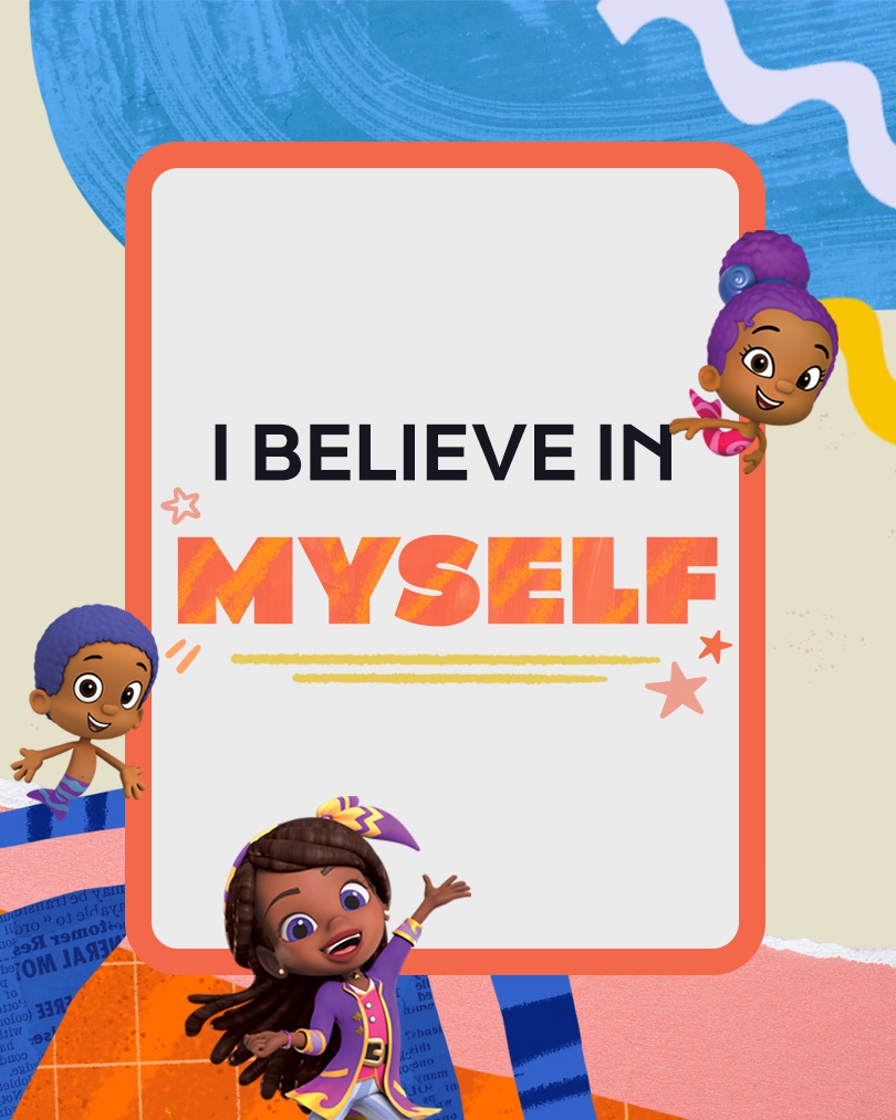 Bubble Guppies characters and Lorelai from Santiago of the Seas stand in front of a flash card that says I believe in myself