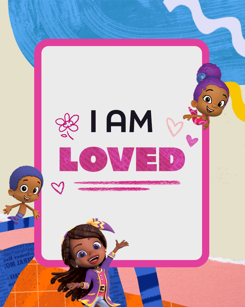 Bubble Guppies characters and Lorelai from Santiago of the Seas stand in front of a flash card that says I am loved