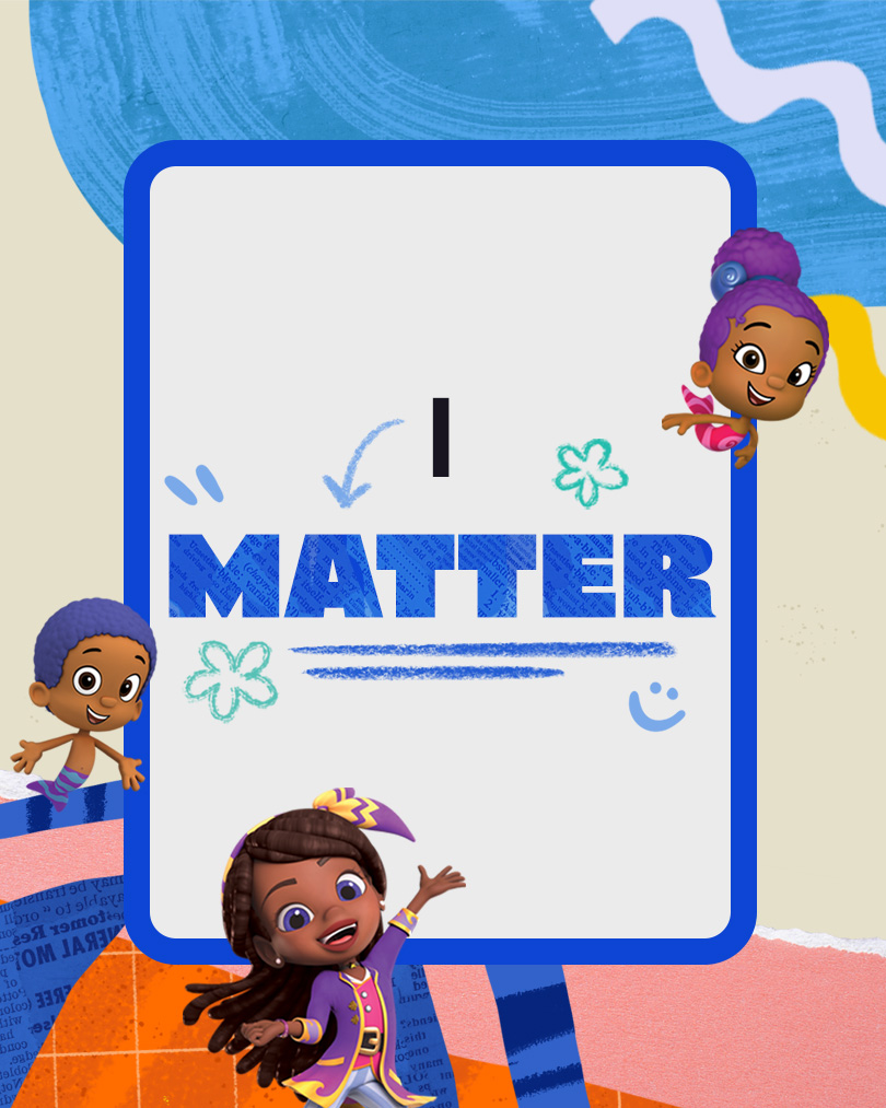 Bubble Guppies characters and Lorelai from Santiago of the Seas stand in front of a flash card that says I Matter